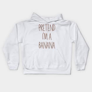 Easy Lazy Halloween Costume Pretend I'm a Banana Kids Hoodie